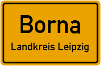 Ortsschild Borna.Landkreis Leipzig